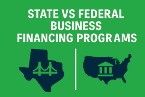 state vs federal business financing programs