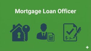 Mortgage Loan Officer