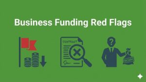Business Funding Red Flags