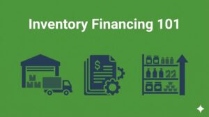 Inventory Financing 101