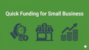 Quick Funding for Small Business