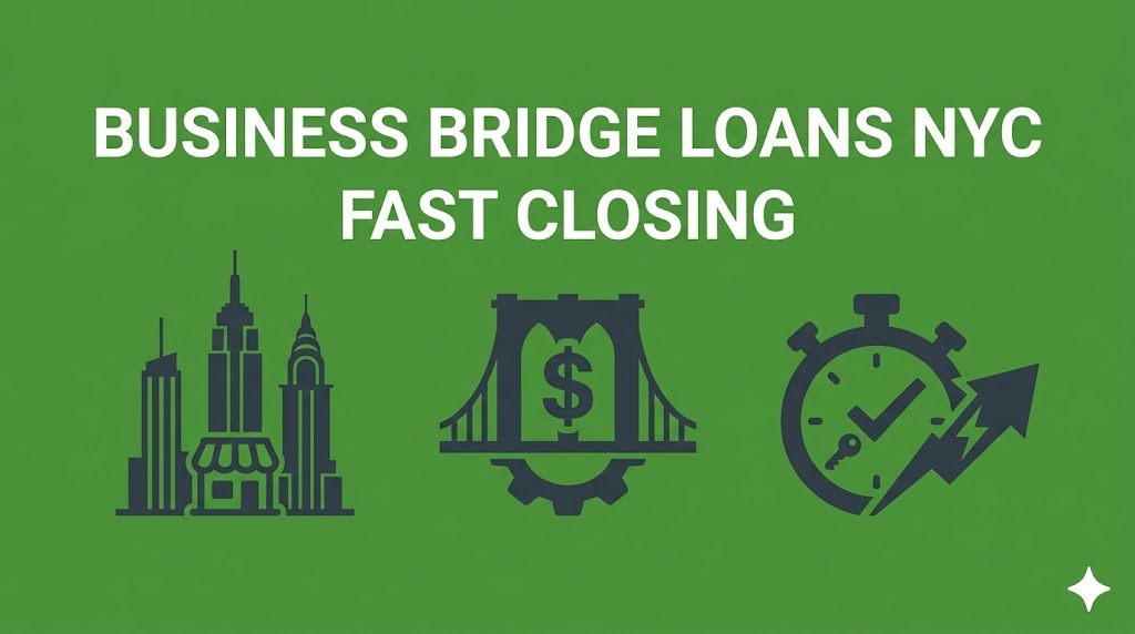 Business bridge loans NYC fast closing