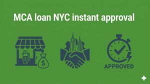 MCA loan NYC instant approval