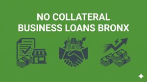 No collateral business loans Bronx